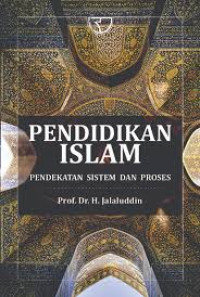 Pendidikan Islam: Pendekatan Sistem dan Proses